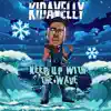 Kidavelly - Keep Up With the Wave